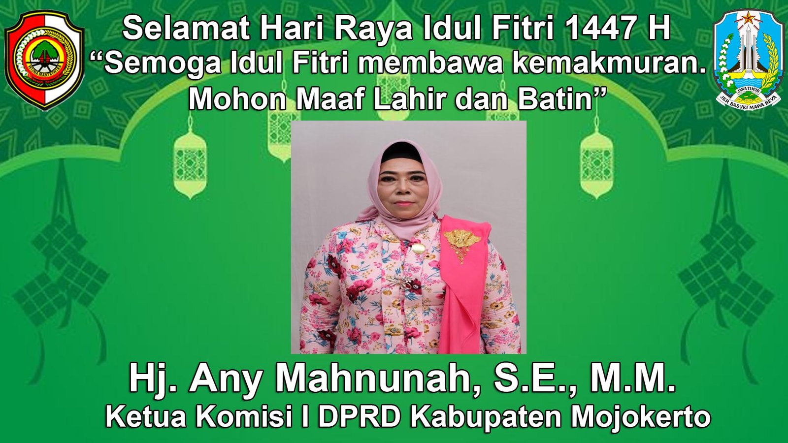 Ketua Komisi I DPRD Kabupaten Mojokerto Hj. Any Mahnunah, S.E., M.M. Mengucapkan Selamat Hari Raya Idul Fitri 1447 H