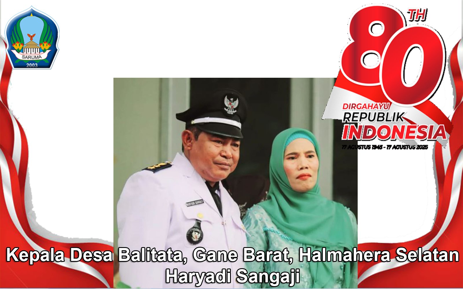 Kepala Desa Balitata, Gane Barat, Halmahera Selatan Mengucapkan HUT ke-80 RI