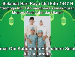 Camat Obi Kabupaten Halmahera Selatan,  Ali La Jarahia  Bersama Keluarga Mengucapkan Selamat Hari Raya Idul Fitri 1447 H