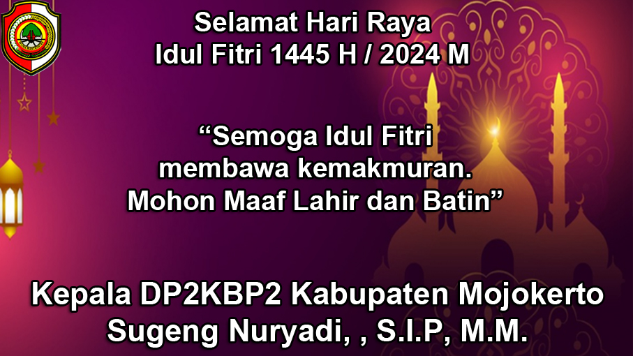 Kepala DP2KBP2 Kabupaten Mojokerto Mengucapkan Selamat Hari Raya Idul Fitri 1445/2024