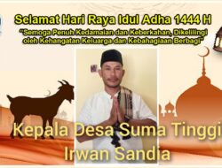 Kepala Desa Suma Tinggi Irwan Sandia Mengucapkan Selamat Hari Raya Idul Adha 1444 H