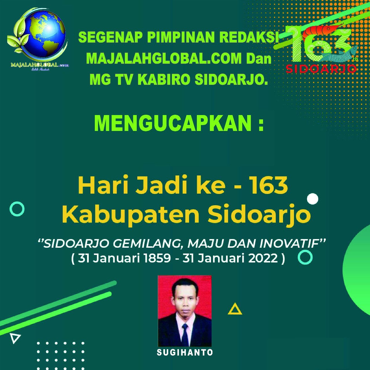 Segenap Pimpinan Redaksi majalahglobal.com dan MG TV Kabiro Sidoarjo Mengucapkan Hari Jadi Ke-163 Kabupaten Sidoarjo