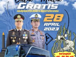 Catat Tanggalnya, Polresta Banyuwangi Sediakan Balik Mudik Gratis Tujuan Surabaya dan Malang,