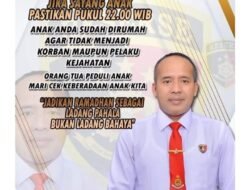 Polres Aceh Timur Berikan Himbauan Orang Tua Untuk Selalu Awasi Anak