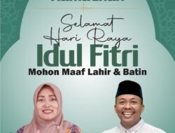 Nur Ely Suryani dan M. Agus Fauzan Mengucapkan Selamat Hari Raya Idul Fitri, Mohon Maaf Lahir dan Batin