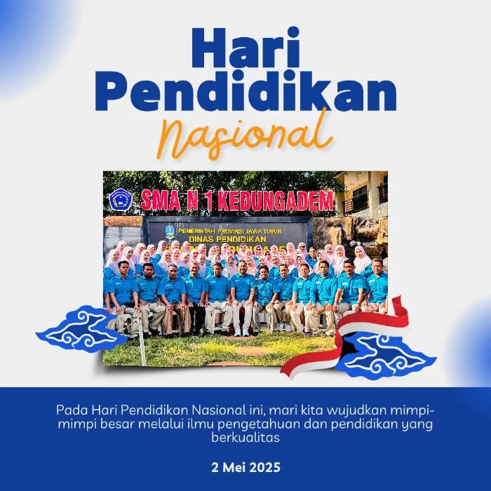 SMAN 1 Kedungadem Kabupaten Bojonegoro Mengucapkan Selamat Hari Pendidikan Nasional 2 Mei 2025