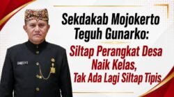Sekdakab Mojokerto Teguh Gunarko: Siltap Perangkat Desa Naik Kelas, Tak Ada Lagi Siltap Tipis