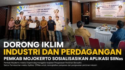 Dorong Iklim Industri dan Perdagangan, Pemkab Mojokerto Sosialisasikan Aplikasi SIINas
