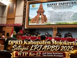 DPRD Kabupaten Mojokerto Setujui LPJ APBD 2025, WTP Ke-12 Jadi Bukti Komitmen Tata Kelola Keuangan