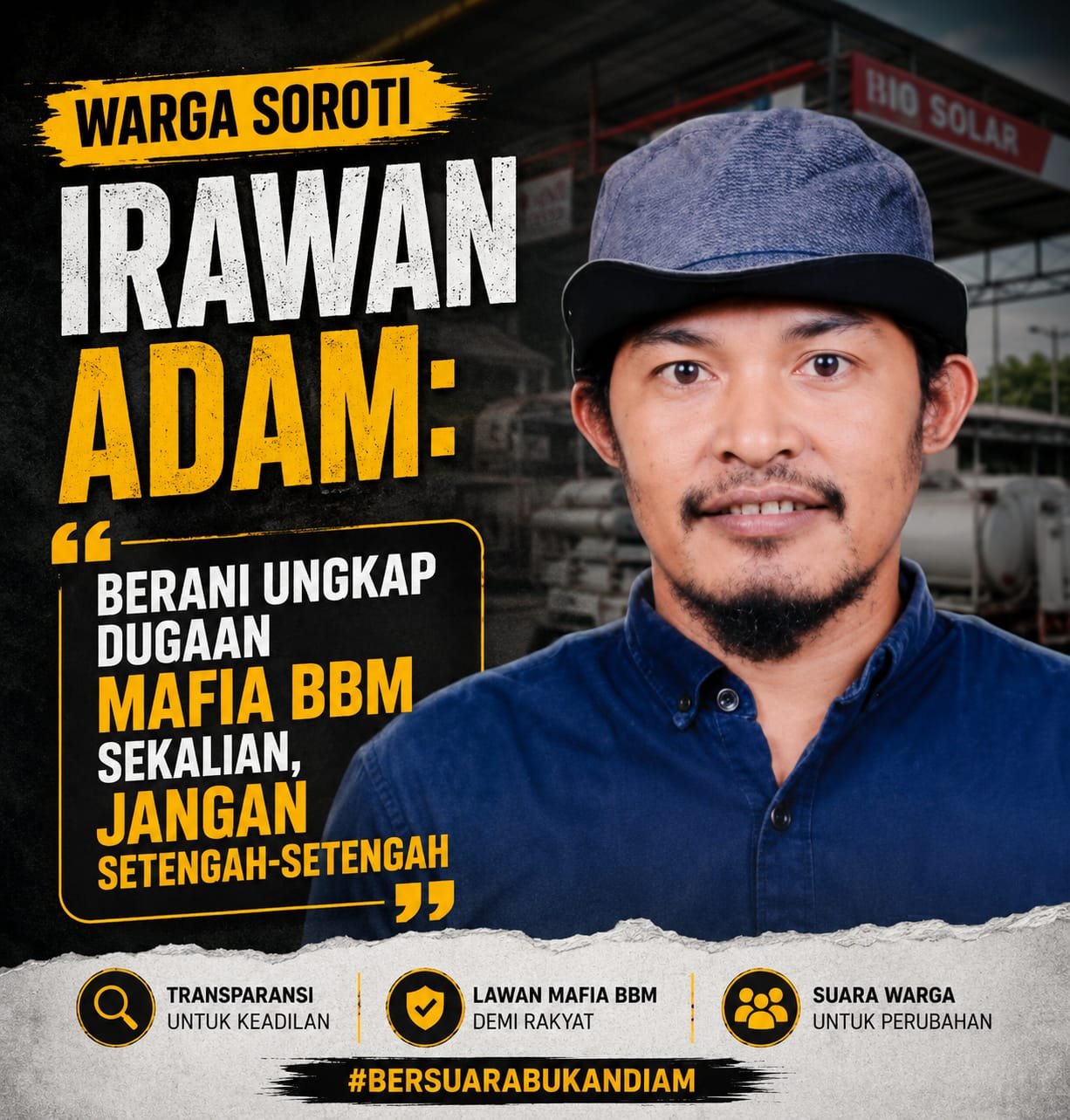 Buat fotonya estetik dan berikan tulisan yang estetik Warga Soroti Irawan Adam: Berani Ungkap Dugaan Mafia BBM Sekalian, Jangan Setengah-Setengah