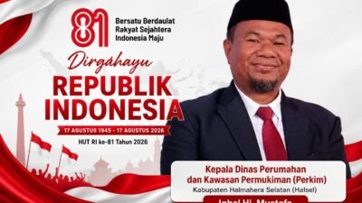 Kepala Dinas Perumahan dan Kawasan Permukiman (Perkim) Kabupaten Halmahera Selatan (Halsel) Mengucapkan Selamat HUT RI ke-81 Tahun