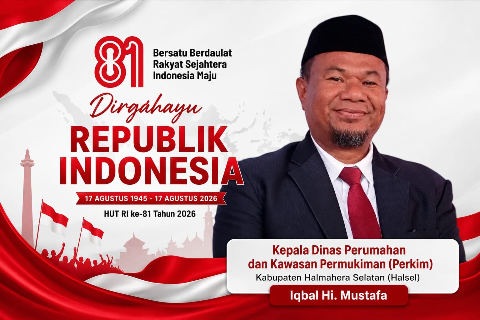 Kepala Dinas Perumahan dan Kawasan Permukiman (Perkim) Kabupaten Halmahera Selatan (Halsel) Mengucapkan Selamat HUT RI ke-81 Tahun