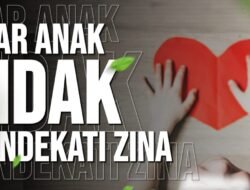 Cara Agar Anak Tidak Mendekati Zina