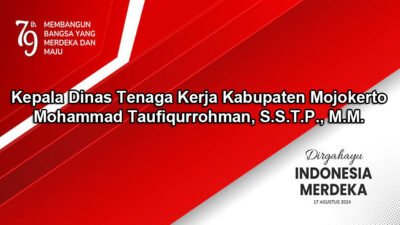 Kepala Dinas Tenaga Kerja Kabupaten Mojokerto Mengucapkan Dirgahayu RI Ke-79 Tahun