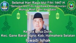 Kepala Desa Dolik, Gane Barat Utara, Halmahera Selatan Mengucapkan Selamat Hari Raya Idul Fitri 1447 H