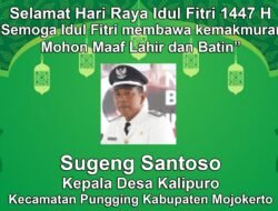 Kepala Desa Kalipuro, Pungging, Mojokerto Mengucapkan Selamat Hari Raya Idul Fitri 1447 H