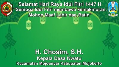 Kepala Desa Kwatu, Mojoanyar, Mojokerto Mengucapkan Selamat Hari Raya Idul Fitri 1447 H