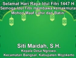 Kepala Desa Ngrowo. Bangsal, Mojokerto Mengucapkan Selamat Hari Raya Idul Fitri 1447 H