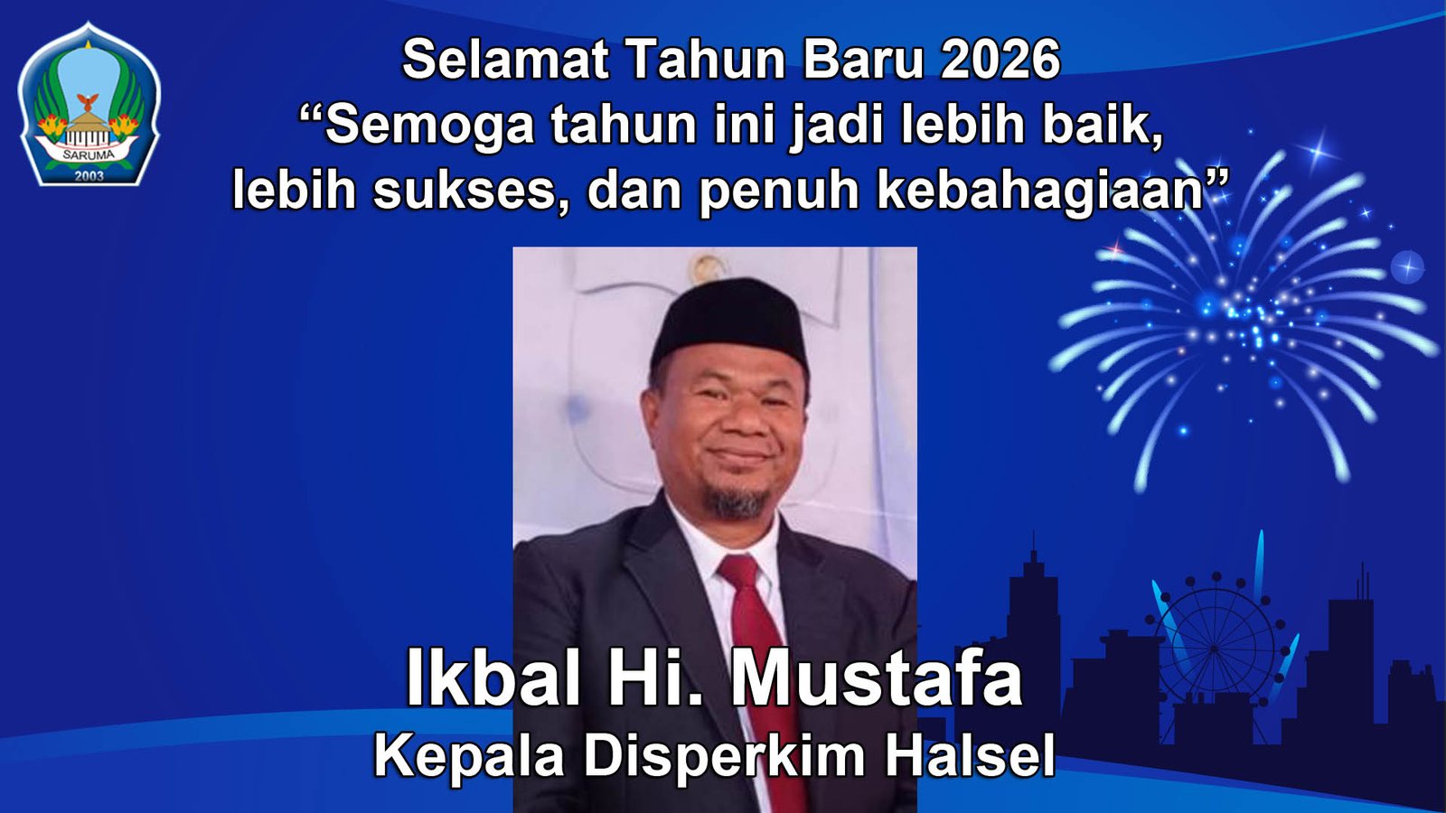 Kepala Disperkim Halsel Mengucapkan Selamat Tahun Baru 2026
