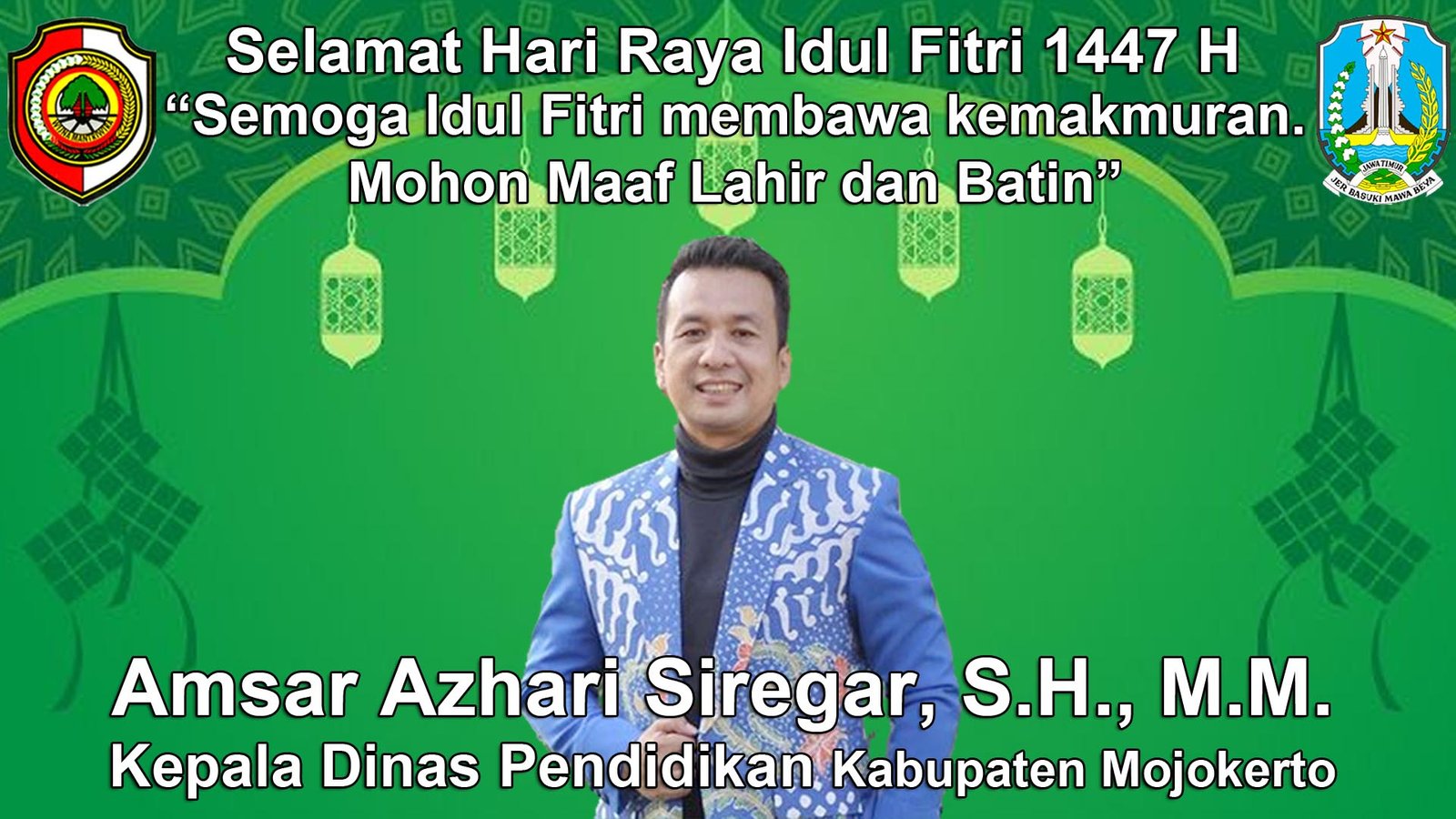Kepala Dinas Pendidikan Kabupaten Mojokerto Mengucapkan Selamat Hari Raya Idul Fitri 1447 H