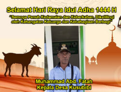 Kepala Desa Kusubibi Muhammad Abd. Fatah Mengucapkan Selamat Hari Raya Idul Adha 1444 H