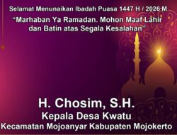 Kepala Desa Kwatu, Mojoanyar, Mojokerto Mengucapkan Selamat Menunaikan Ibadah Puasa Ramadan 1447 H