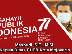 Kepala Dinas PUPR Kota Mojokerto Mengucapkan Selamat HUT RI ke-77