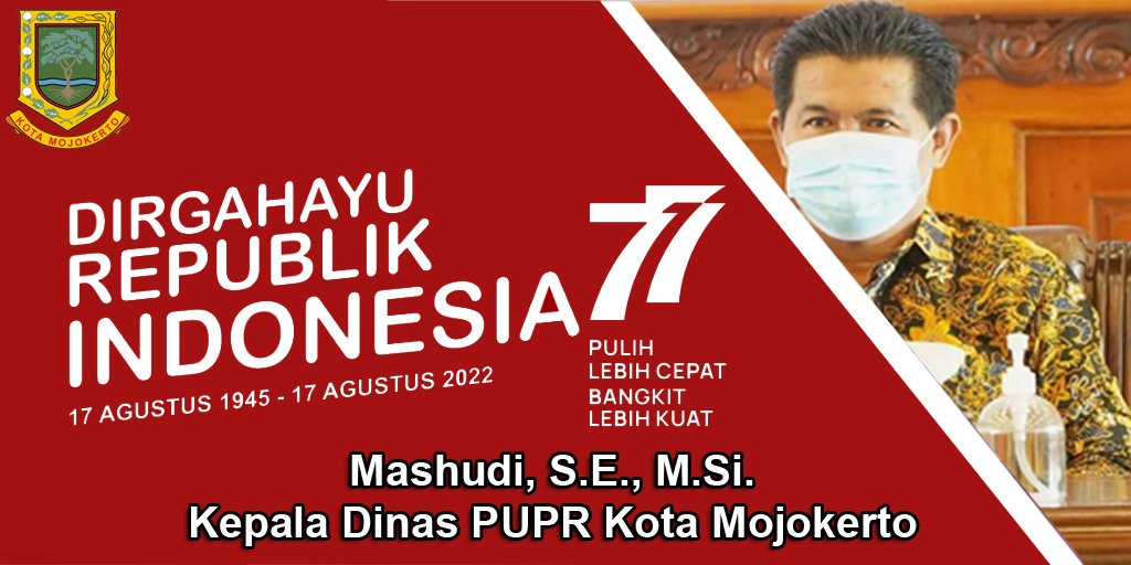 Kepala Dinas PUPR Kota Mojokerto Mengucapkan Selamat HUT RI ke-77