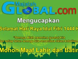 Majalah Global Mengucapkan Selamat Hari Raya Idul Fitri 1444 H