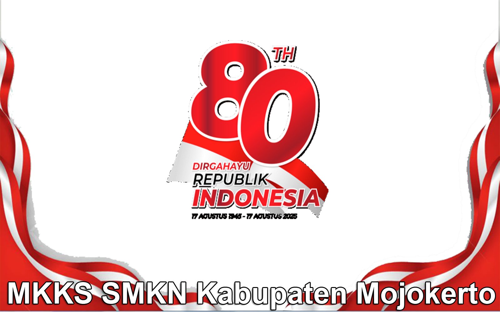 MKKS SMKN Kabupaten Mojokerto Mengucapkan Selamat HUT ke-80 RI