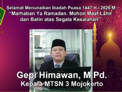 Kepala MTsN 3 Mojokerto Mengucapkan Selamat Menunaikan Ibadah Puasa Ramadan 1447 H