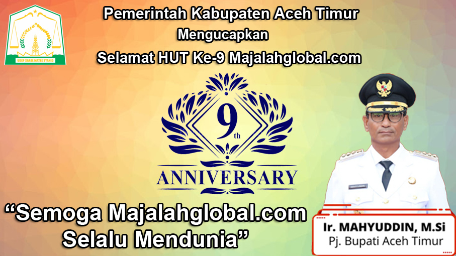 Pj. Bupati Aceh Timur Mengucapkan Selamat HUT Ke-9 Majalahglobal.com
