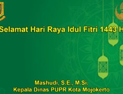 Kepala Dinas PUPR Kota Mojokerto   Mashudi, S.E., M.Si.  Mengucapkan Selamat Hari Raya Idul Fitri 1443 H