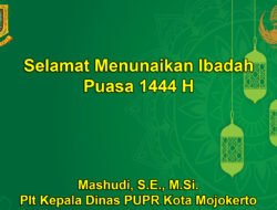 Plt Kepala Dinas PUPR Kota Mojokerto Mengucapkan Selamat Menunaikan Ibadah Puasa Ramadan 1444 H