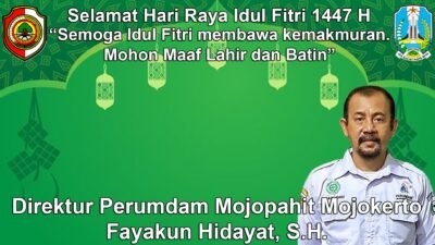 Direktur Perumdam Mojopahit Mojokerto Mengucapkan Selamat Hari Raya Idul Fitri 1447 H