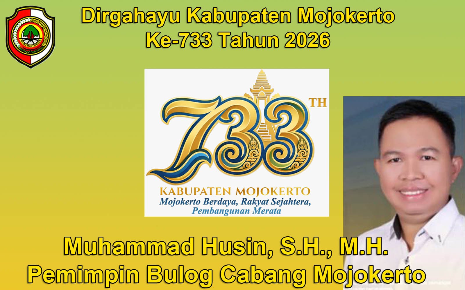 Pimpinan Bulog Cabang Mojokerto Muhammad Husin, S.H., M.H. Mengucapkan Dirgahayu Kabupaten Mojokerto ke-733 Tahun 2026