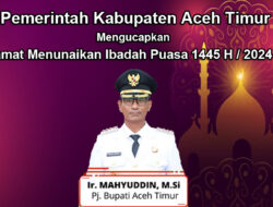 Pj Bupati Aceh Timur Mengucapkan Selamat Menunaikan Ibadah Puasa 1445 H / 2024 M