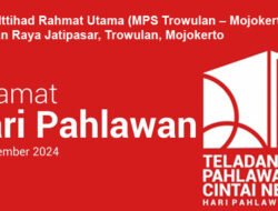 PT. Ittihad Rahmat Utama (MPS Trowulan – Mojokerto) Mengucapkan Selamat Hari Pahlawan 2024