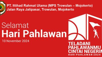 PT. Ittihad Rahmat Utama (MPS Trowulan – Mojokerto) Mengucapkan Selamat Hari Pahlawan 2024
