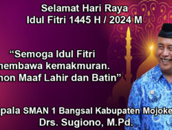 Kepala SMAN 1 Bangsal Kabupaten Mojokerto Mengucapkan Selamat Hari Raya Idul Fitri 1445/2024