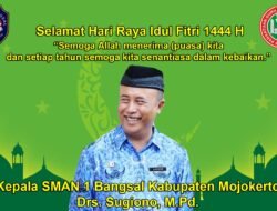 Kepala SMAN 1 Bangsal Kabupaten Mojokerto Mengucapkan Selamat Hari Raya Idul Fitri 1444 H