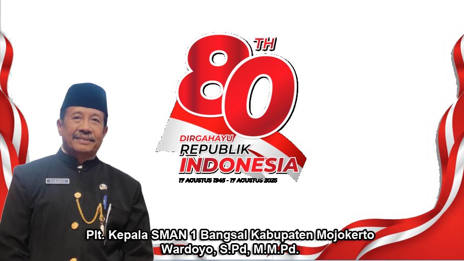 Plt. Kepala SMAN 1 Bangsal Kabupaten Mojokerto Mengucapkan Dirgahayu RI Ke-80 Tahun