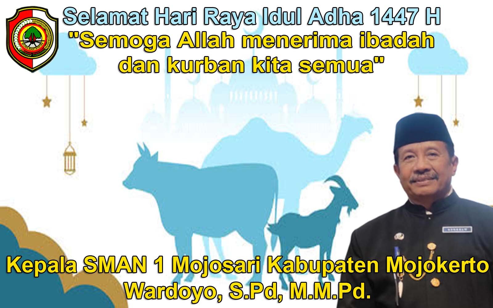 Kepala SMAN 1 Mojossari Kabupaten Mojokerto Mengucapkan Selamat Hari Raya Idul Adha 1447 H