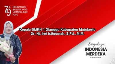 Kepala SMKN 1 Dlanggu Kabupaten Mojokerto Mengucapkan Dirgahayu RI Ke-79 Tahun