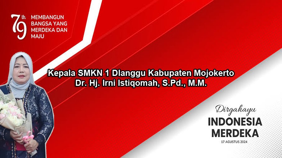Kepala SMKN 1 Dlanggu Kabupaten Mojokerto Mengucapkan Dirgahayu RI Ke-79 Tahun