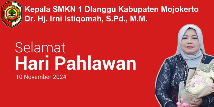 Kepala SMKN 1 Dlanggu Kabupaten Mojokerto Mengucapkan Selamat Hari Pahlawan 2024