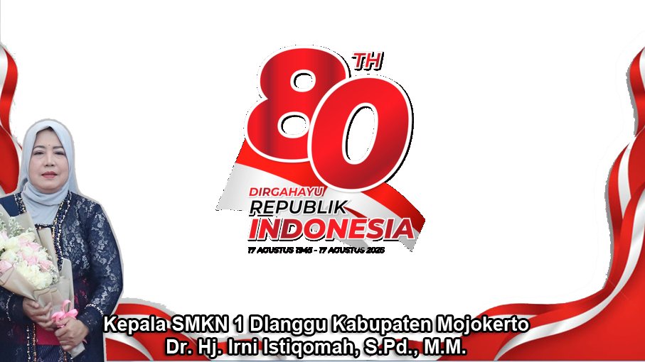 Kepala SMKN 1 Dlanggu Kabupaten Mojokerto Mengucapkan Dirgahayu RI Ke-80 Tahun