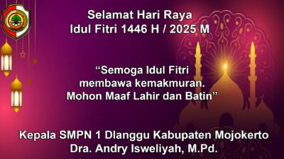 Kepala SMPN 1 Dlanggu Kabupaten Mojokerto Mengucapkan Selamat Hari Raya Idul Firi 1446 H