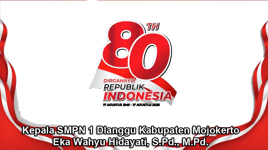 Kepala SMPN 1 Dlanggu Kabupaten Mojokerto Mengucapkan Dirgahayu RI