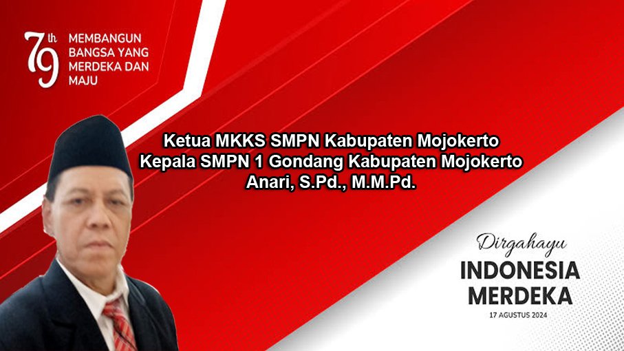 Ketua MKKS SMPN Kabupaten Mojokerto Mengucapkan Dirgahayu RI Ke-79 Tahun